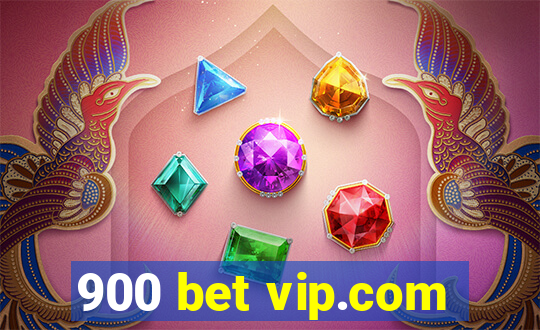 900 bet vip.com